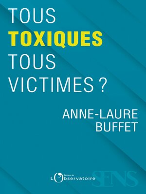 cover image of Tous toxiques, tous victimes ?